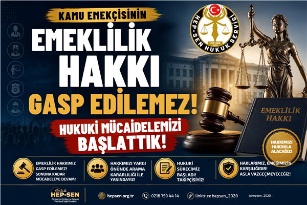 Kamu Emekçisinin Emeklilik Hakkı Gasp Edilemez: Hukuki Mücadelemizi Başlattık!